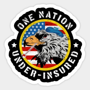 One Nation Under Insured - Pro Universal Healthcare Sticker